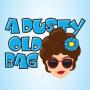 A Dusty Old Bag is in South Amboy  Mother - Daughter
