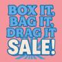 Box It, Bag It, Drag It Last Chance Estate Sale