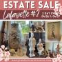 GRANDSONS LOVELY LAFAYETTE #2 ESTATE SALE EVENT - 2 DAYS ONLY 04-26 to 04-27