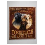 Together We Have It All Dog Wall Sign
