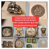 APRIL. 21 - Fresno County Multi Estate Gold Silver Diamond & US Coin Auction. 311 Lots. Ends TUESDAY