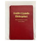 Großdeutschlands Wiedergeburt Hardcover Book with Insets, 8in x 12in Großdeutschlands Wiedergeburt Hardcover Book with Insets, 8in x 12in