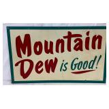 1963 Mountain Dew ‘Is Good!’ Sign, 30×18 Inches