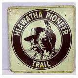 Hiawatha Pioneer Trail  Metal Sign, 24×24 Inches