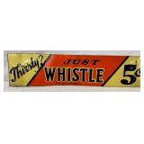 Tin Embossed ‘Just Whistle’ Advertising Sign, 12 1/2×3 Inches