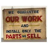 ‘We Guarantee Our Work and Install Only the Parts We Sell’, Masonite Sign 50in x 36in