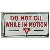 SS Porc. Conoco ‘Do Not Oil While in Motion’ Sign, 15in x 8in