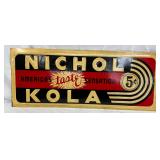 Emb. Nichol Kola Self Framed Sign, 27 1/2 x 11 Inches