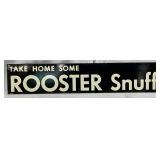 ‘Take Home Some Rooster Snuff’ Tin Tacker Sign