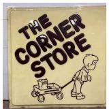 Emb. ‘The Corner Store’ Lexan Sign, 73in x 73in