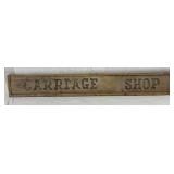 ‘Carriage Shop’  SS Wooden Sign, 67in x 9in