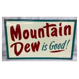 ORG. ‘Mountain Dew is Good!’ Advertising Sign, 30×18 Inches
