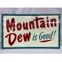 ORIGINAL 1962 MOUNATAIN DEW IS GOOD! SIGN, 30X18, LYNCHBURG, VA 