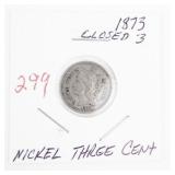 1873 Closed 3 Nickel Three Cent Piece