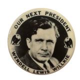 Vintage Wendell Lewis Willkie Pinback Button - Our Next President