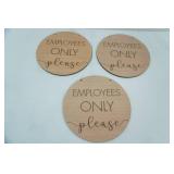 Employees Only Please. Round Wooden Signs. 11.75" diameter