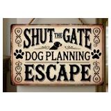 Shut The Gate Dog Planning Escape 8" x 12" Metal Sign - Brand New