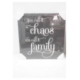 "You Call it Chaos we call it family" canvas wall hanging 11" square