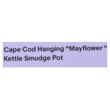 Cape Cod Hanging Mayflower Kettle Smudge Pot