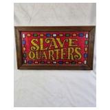 Framed Folk Art Sign – Slave Quarters Text with Stained Glass Border