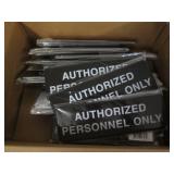 36 Authorized Personnel Only signs... 36 Authorized Personnel Only signs...