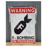 Warning F Bombing in Progress 8" x 12" Metal Sign - Brand New