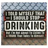 I Told Myself That I Should Stop Drinking 8" x 12" Metal Sign - Brand New