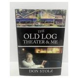 Signed 2009 The Old Log Theater & Me by Done Stolz. Hardcover w/ Dust Jacket