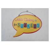 Metal Decor Sign "Multitasking is for Suckers" 8.5"x6"