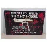 Novelty Metal Sign - Before You Break Into My House
