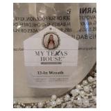 NEW MY TEXAS HOUSE 12” WREATH
