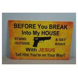 Vintage Style Metal Sign - Before You Break Into My House