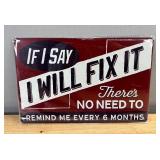 If I Say I Will Fix It, There