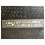 SAWDUST CITY I Have Flying Monkeys Sign - Solid Pine, Handcrafted Decor