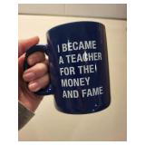 I Became a Teacher for the Money and Fame Mug Set