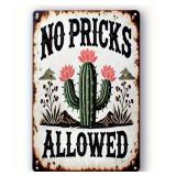 No Pricks Allowed 8" x 12" Metal Sign - Brand New