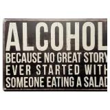 Alcohol Because No Great Story Ever Started With Someone Eating a Salad 8" x 12" Metal Sign - Brand New