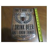 I drink beer and know things sign...