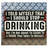I Told Myself That I Should Stop Drinking 8" x 12" Metal Sign - Brand New *Q