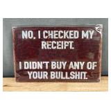 Buy Your Bullshit Receipt 8" x 12" Metal Sign - Brand New *Q
