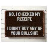 Buy Your Bullshit Receipt 8" x 12" Metal Sign - Brand New *Q