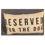 Reserved For the Dog Decorative Pillow