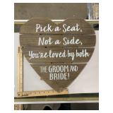 Heart shaped wedding sign, Pick a seat, not a