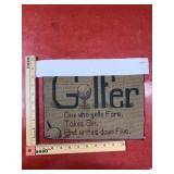 Golf fabric saying, decor, craft piece
