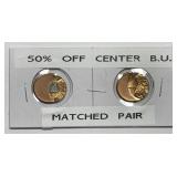 Lincoln Cent 50% Off Center Matched Pair