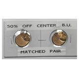 Lincoln Cent 50% Off Center Matched Pair
