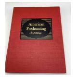American Foxhunting: An Anthology by Alexander Mac