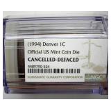 1994 Denver Cent NGC Official US Mint Coin Die