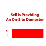 Seller is Providing an On-Site Dumpster