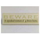 Wooden Beware A Spoiled Rotten Dog Lives Her